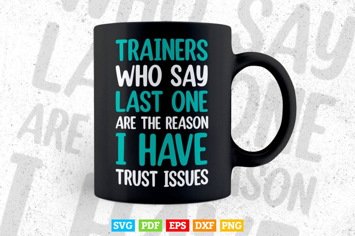 Trainers Who Say Last One Funny Gym Lover Gift Svg Png Cut Files.