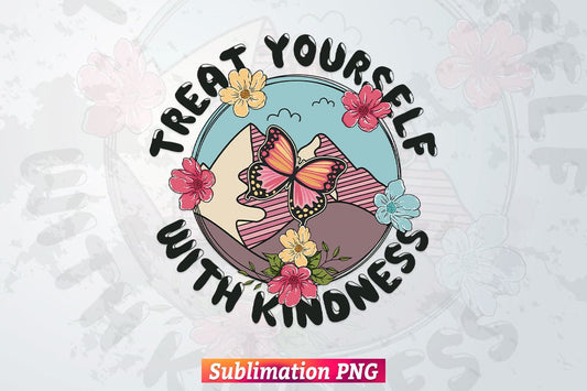 Treat Yourself with Kindness Retro Vintage Motivational T shirt Design Png Sublimation Printable Files