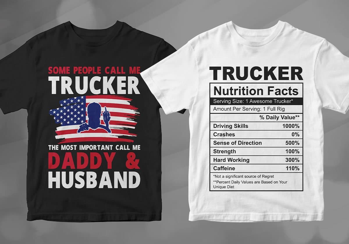 some people call me trucker but the most important call me daddy & husband, Trucker nutrition facts