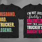 husband dad trucker legend, i'm not just daddy's little girl i'm a trucker's daughter