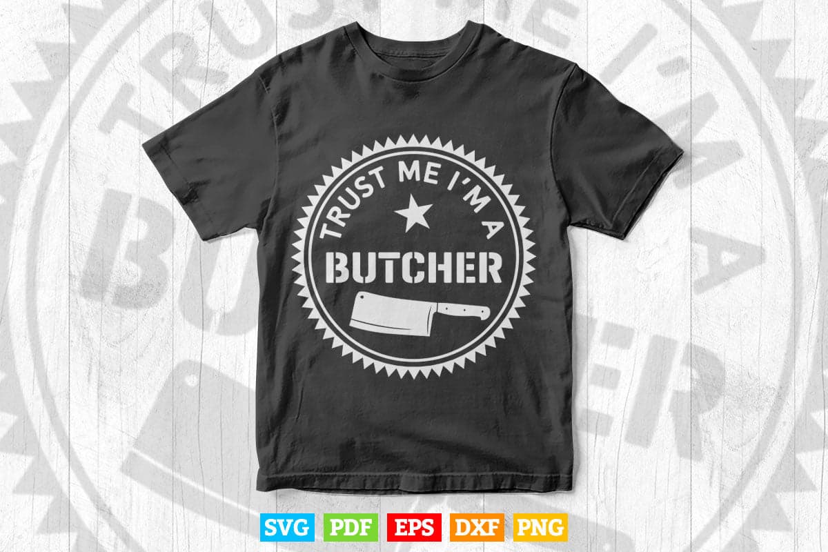 Trust me I'm a Butcher Butchering Svg Cut Files.