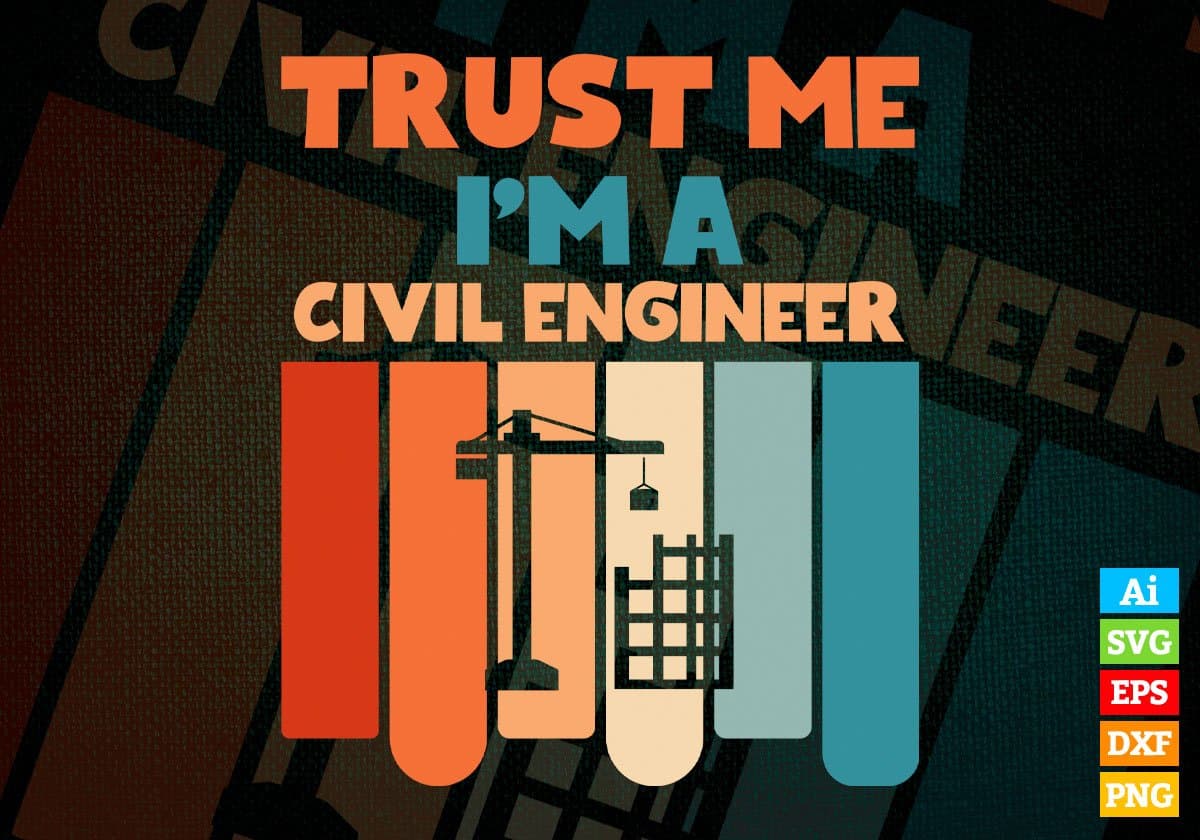 Trust Me I'M A Civil Engineer Vintage Editable Vector T-shirt Designs Png Svg Files