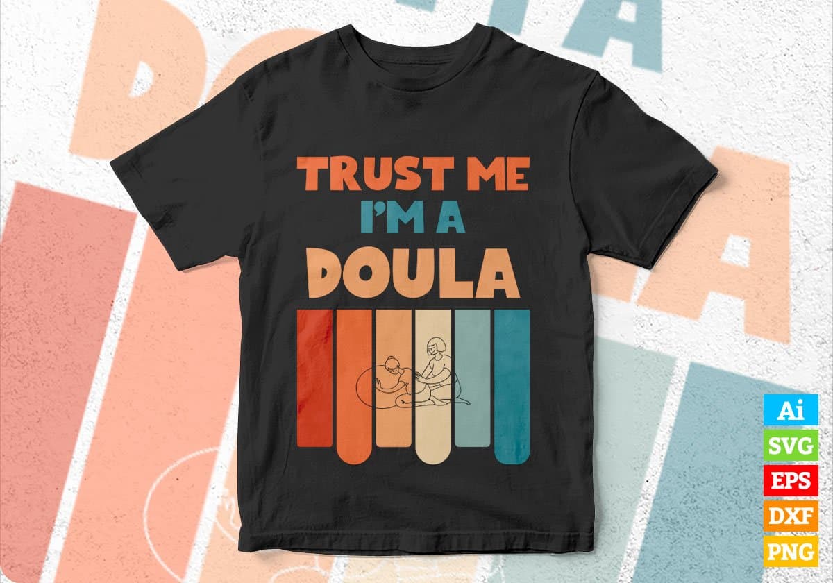 Trust Me I'M A Doula Vintage Editable Vector T-shirt Designs Png Svg Files