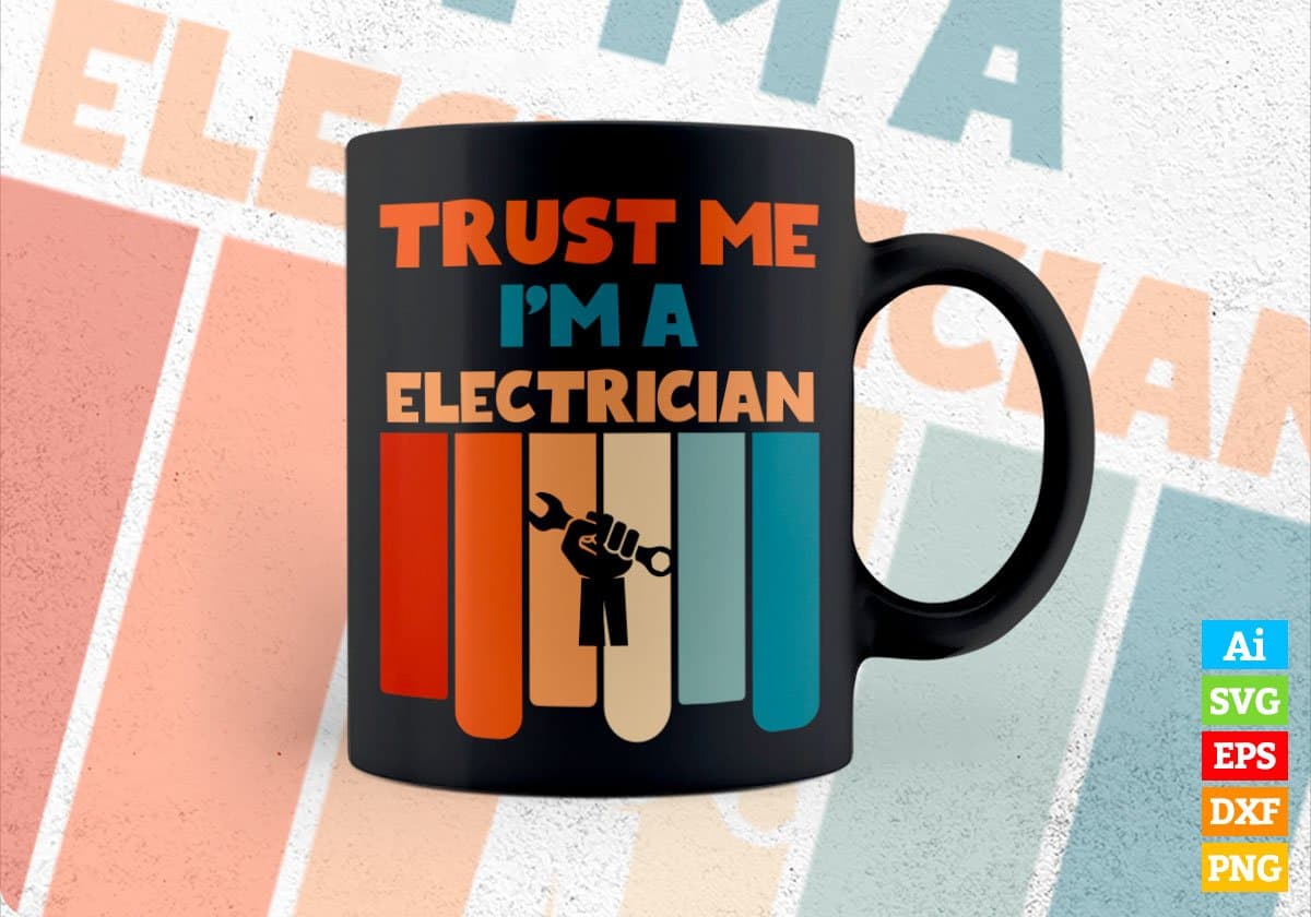 Trust Me I'M A Electrician Vintage Editable Vector T-shirt Designs Png Svg Files