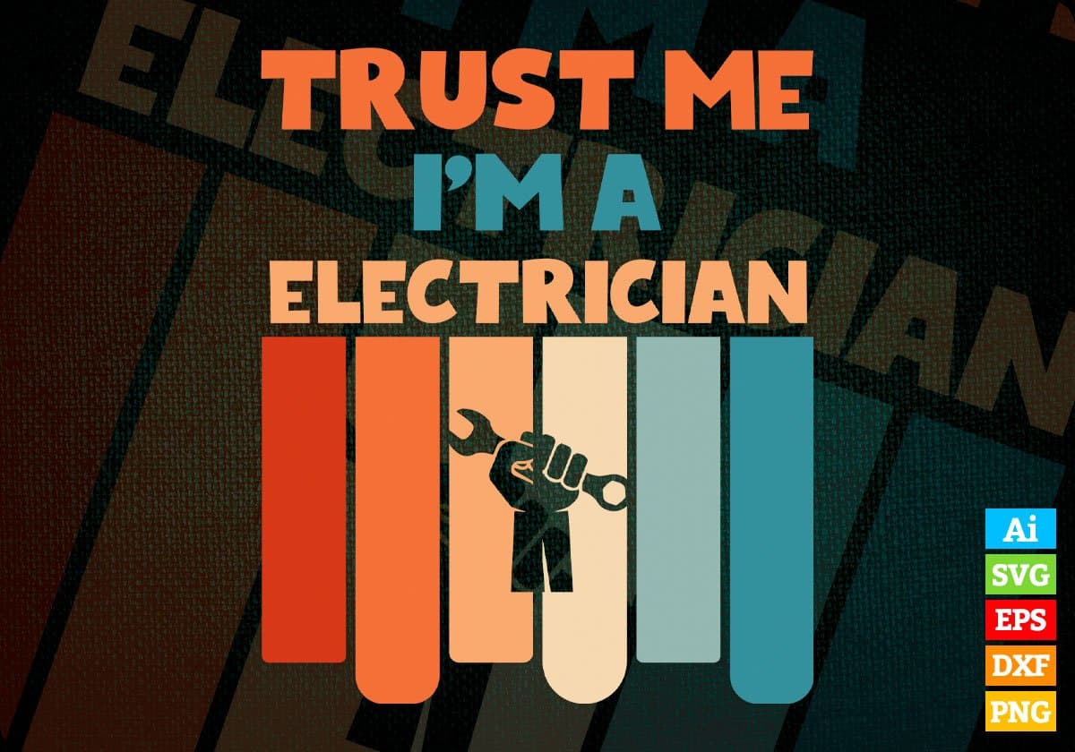 Trust Me I'M A Electrician Vintage Editable Vector T-shirt Designs Png Svg Files