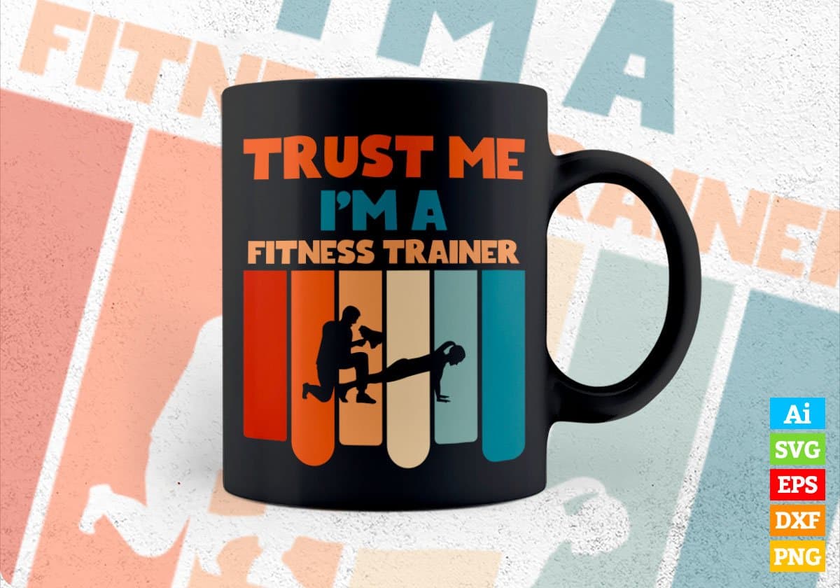 Trust Me I'M A Fitness Trainer Vintage Editable Vector T-shirt Designs Png Svg Files