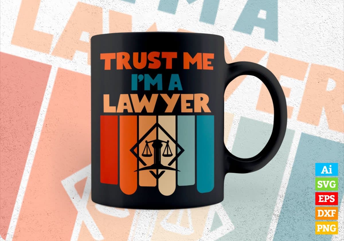 Trust Me I'M A Lawyer Vintage Editable Vector T-shirt Designs Png Svg Files