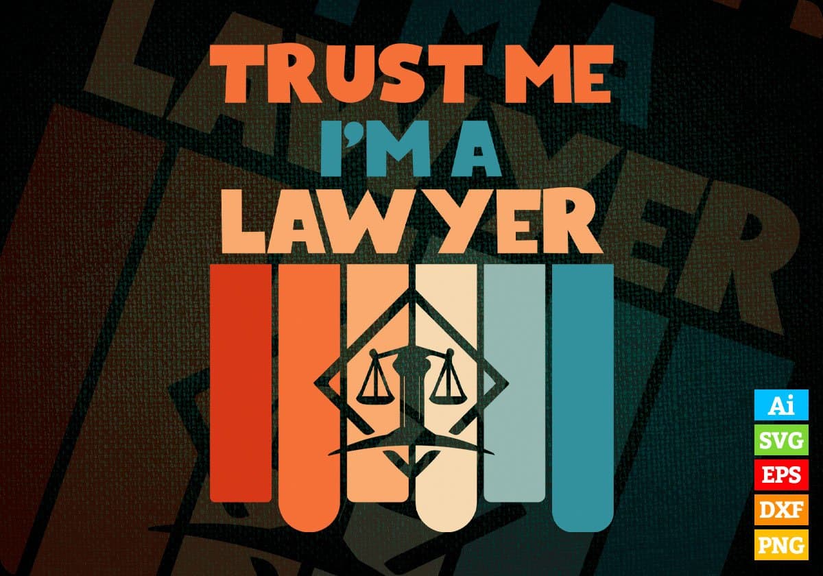 Trust Me I'M A Lawyer Vintage Editable Vector T-shirt Designs Png Svg Files