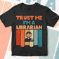 Trust Me I'M A Librarian Vintage Editable Vector T-shirt Designs Png Svg Files