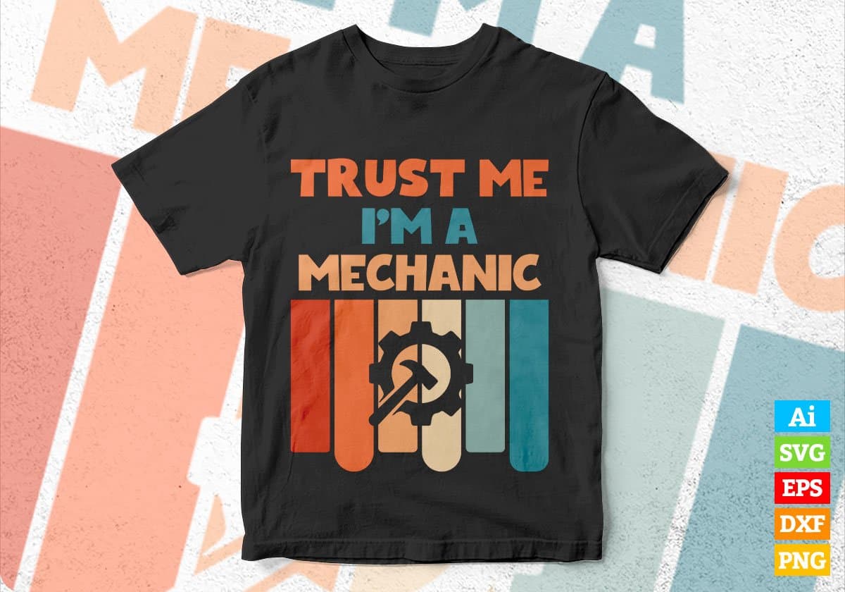 Trust Me I'M A Mechanic Vintage Editable Vector T-shirt Designs Png Svg Files