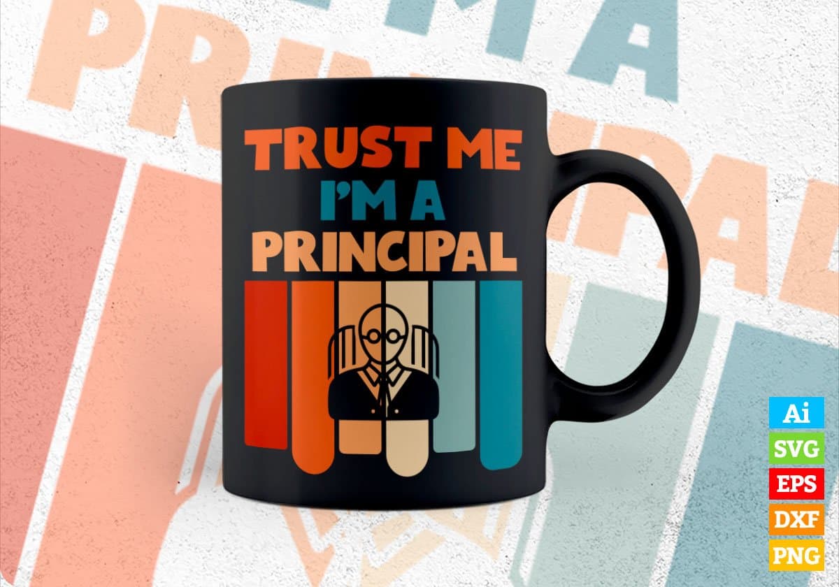 Trust Me I'M A Principal Vintage Editable Vector T-shirt Designs Png Svg Files