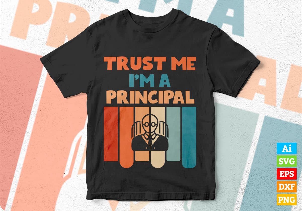 Trust Me I'M A Principal Vintage Editable Vector T-shirt Designs Png Svg Files
