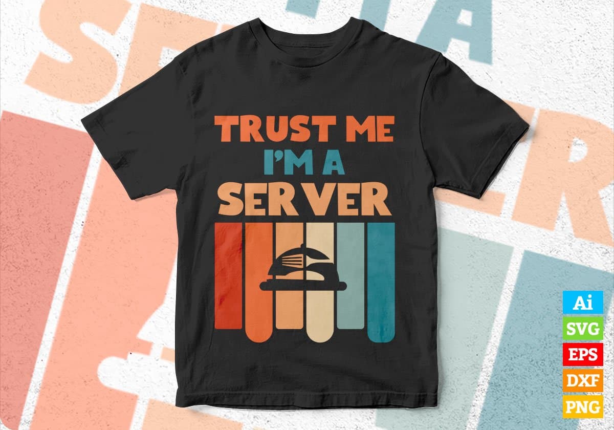 Trust Me I'M A Server Vintage Editable Vector T-shirt Designs Png Svg Files