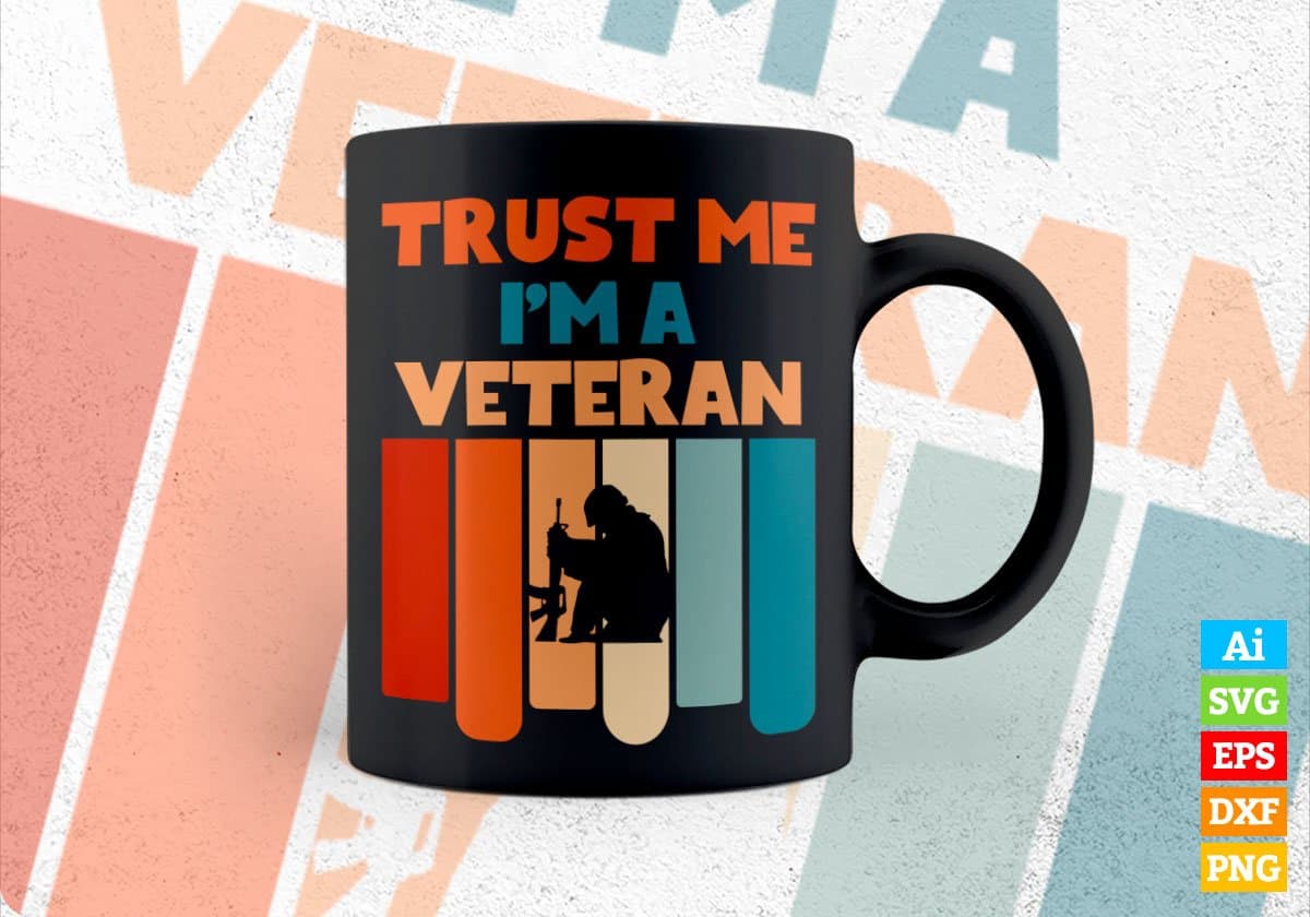 Trust Me I'M A Veteran Vintage Editable Vector T-shirt Designs Png Svg Files