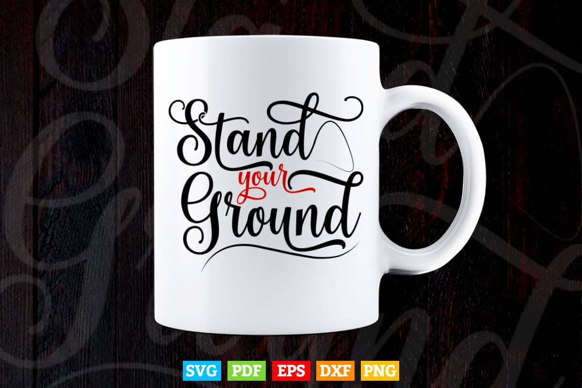 Typography Stand Your Ground Svg T shirt Design.