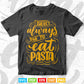 Typography There Always Time to eat Pasta Svg T shirt Design.