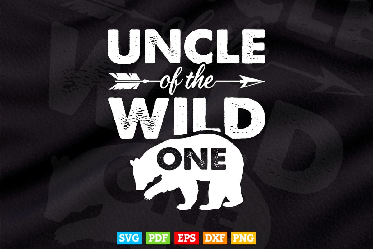 Uncle of the Wild One Bear Svg Png Cut Files.