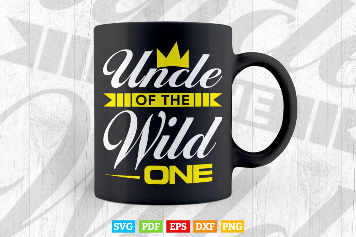 Uncle of the Wild One Shirt 1st Birthday First Thing Svg Png Cut Files.