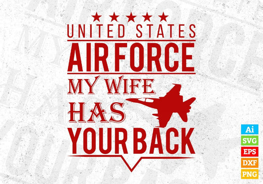 United states Air Force My Wife Has Your Back Editable T shirt Design Svg Cutting Printable Files