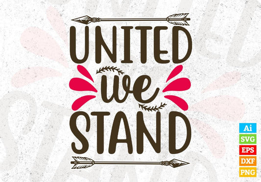 United We Stand 4th Of July T shirt Design In Svg Png Cutting Printable Files