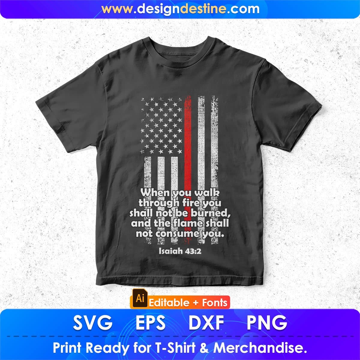 USA Flag Firefighter When you walk through Editable T shirt Design In Ai Png Svg Printable Files