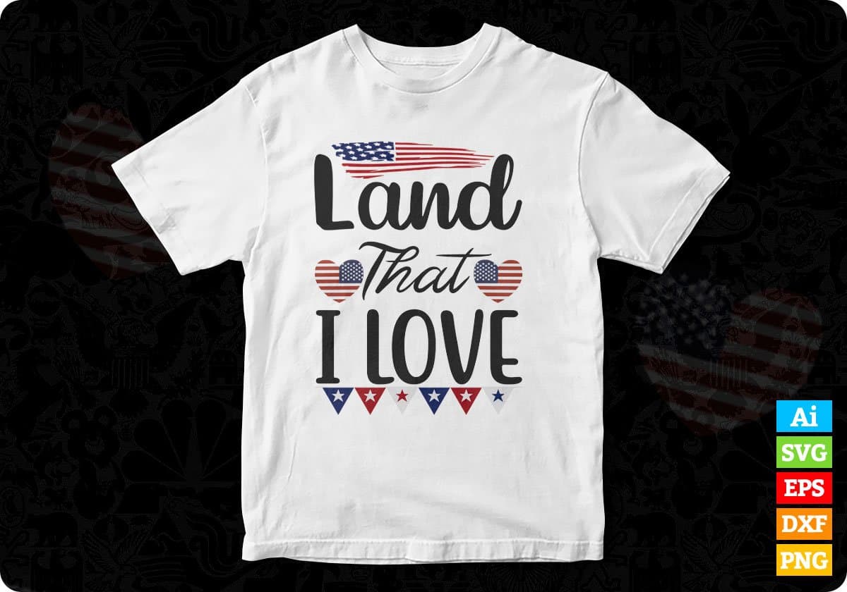 USA Flag Land That I Love T shirt Design In Svg Png Cutting Printable Files