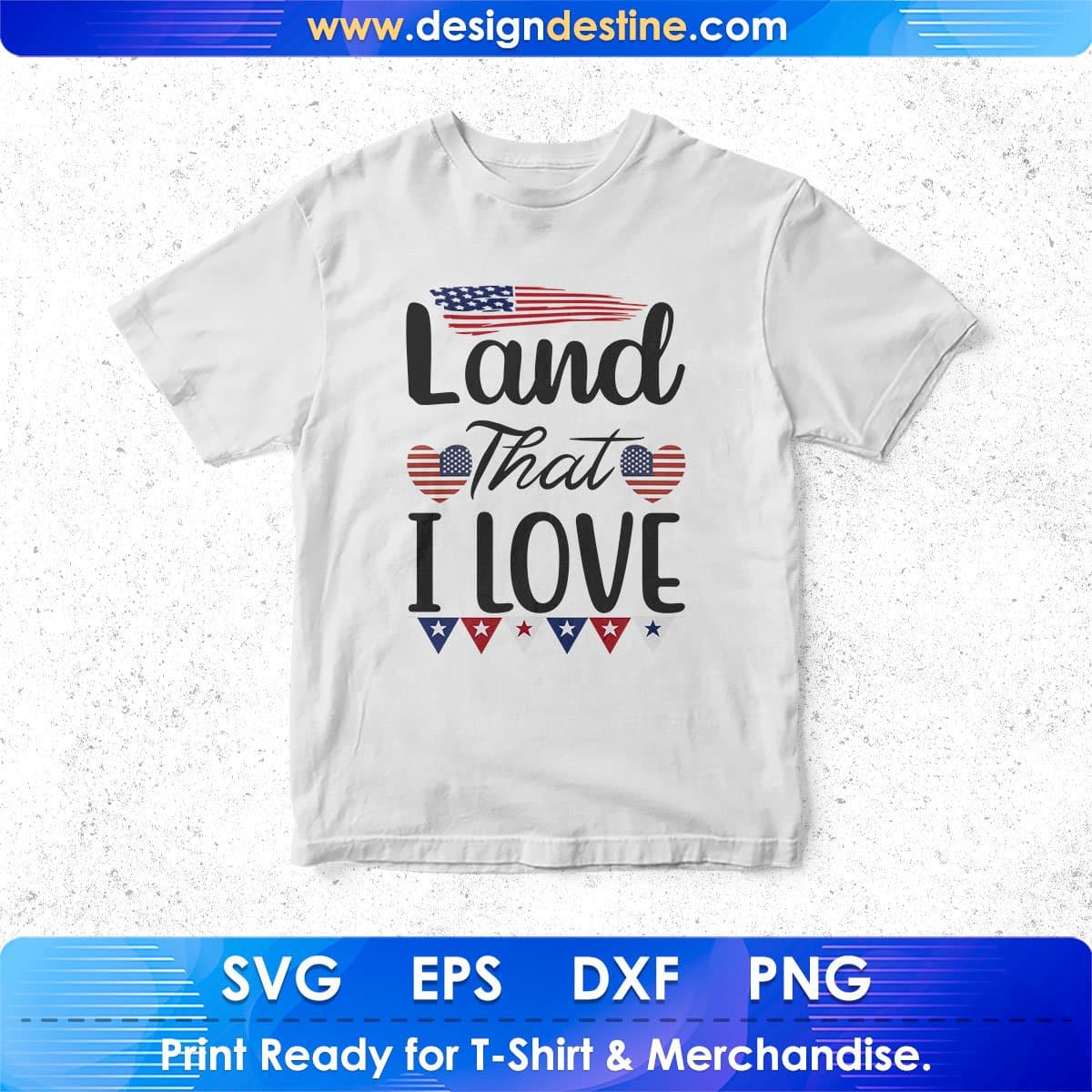 USA Flag Land That I Love T shirt Design In Svg Png Cutting Printable Files