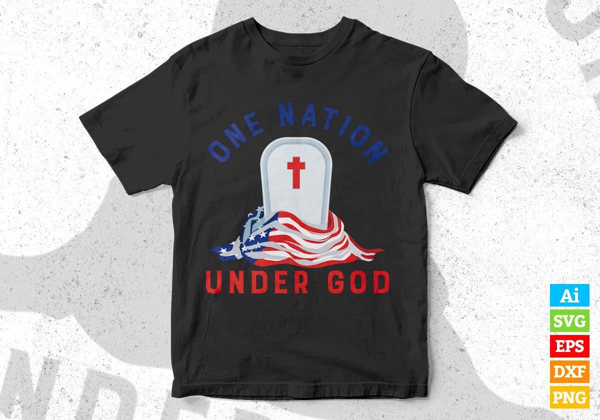 USA Flag One Nation Under God 4th Of July Editable Vector T shirt Design In Svg Png Printable Files