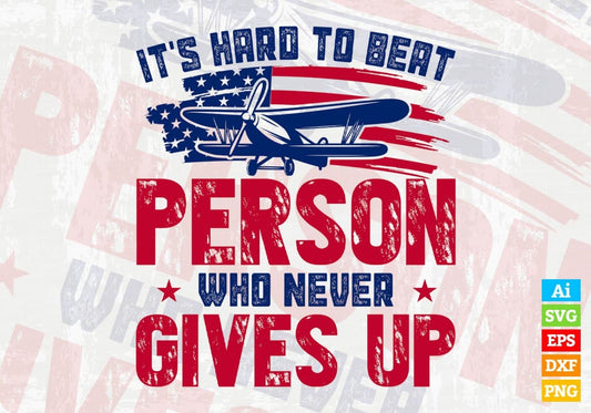 USA Flag This Hard To Beat A Person Who Never Give Up Air Force Editable Vector T shirt Designs In Svg Png Files