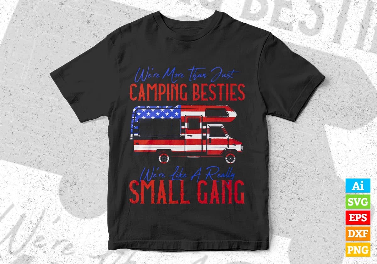 USA Flag We're More Than Just Camping Besties Editable Vector T shirt Design In Svg Png Printable Files