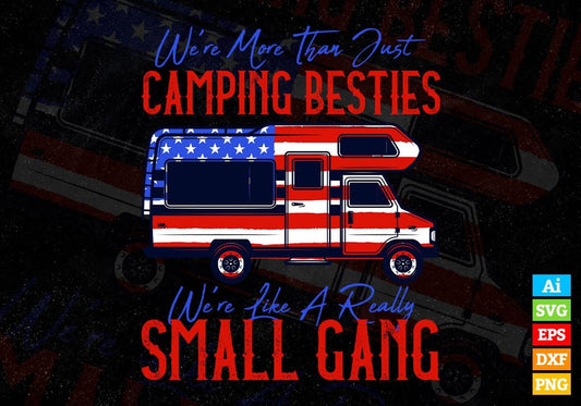 USA Flag We're More Than Just Camping Besties Editable Vector T shirt Design In Svg Png Printable Files