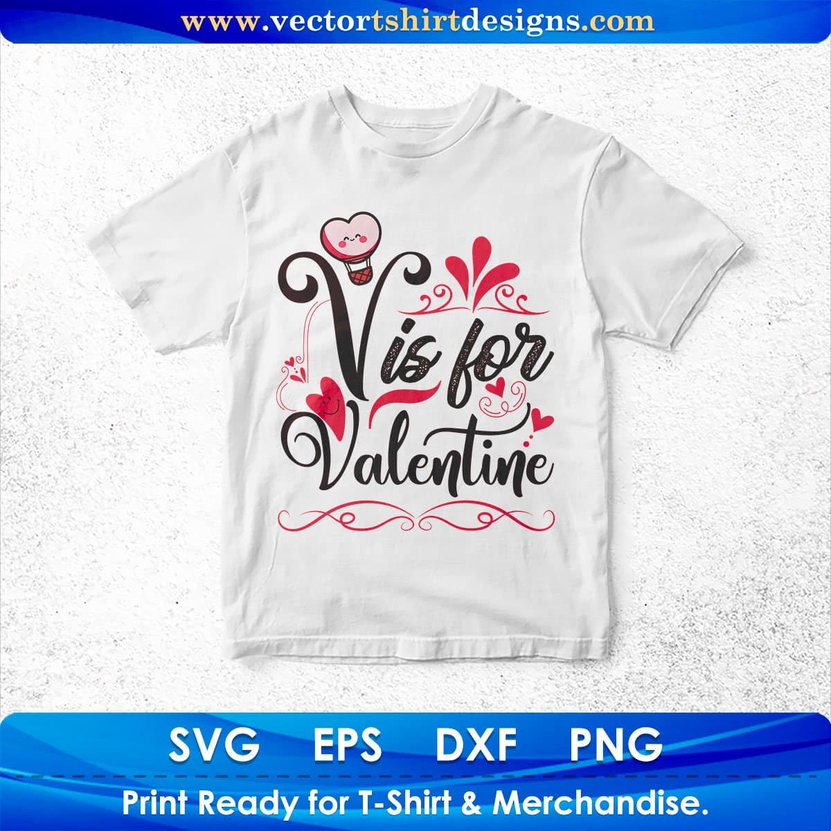 V Is For Valentine Vector T shirt Design In Svg Png Cutting Printable Files