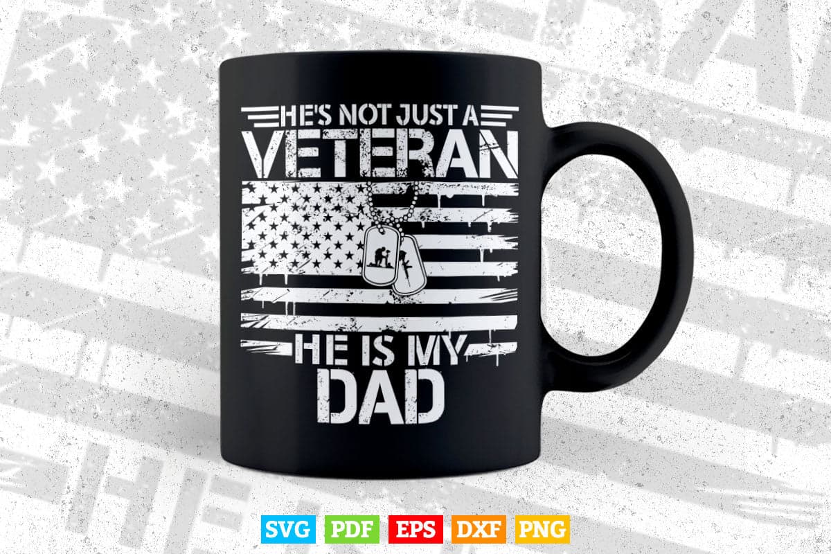 Veteran He Is My Dad American Flag Veterans Day Gift 4th of July In Svg Png Files.