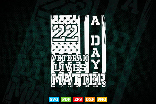 Veteran Lives Matter Suicide Awareness PTSD Veteran 22 Day 4th of July In Svg Png Files.