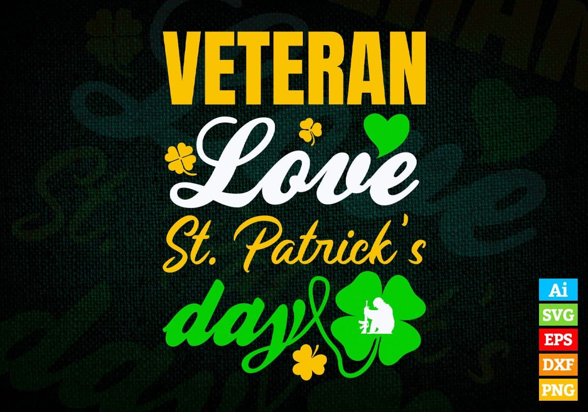 Veteran Love St. Patrick's Day Editable Vector T-shirt Designs Png Svg Files