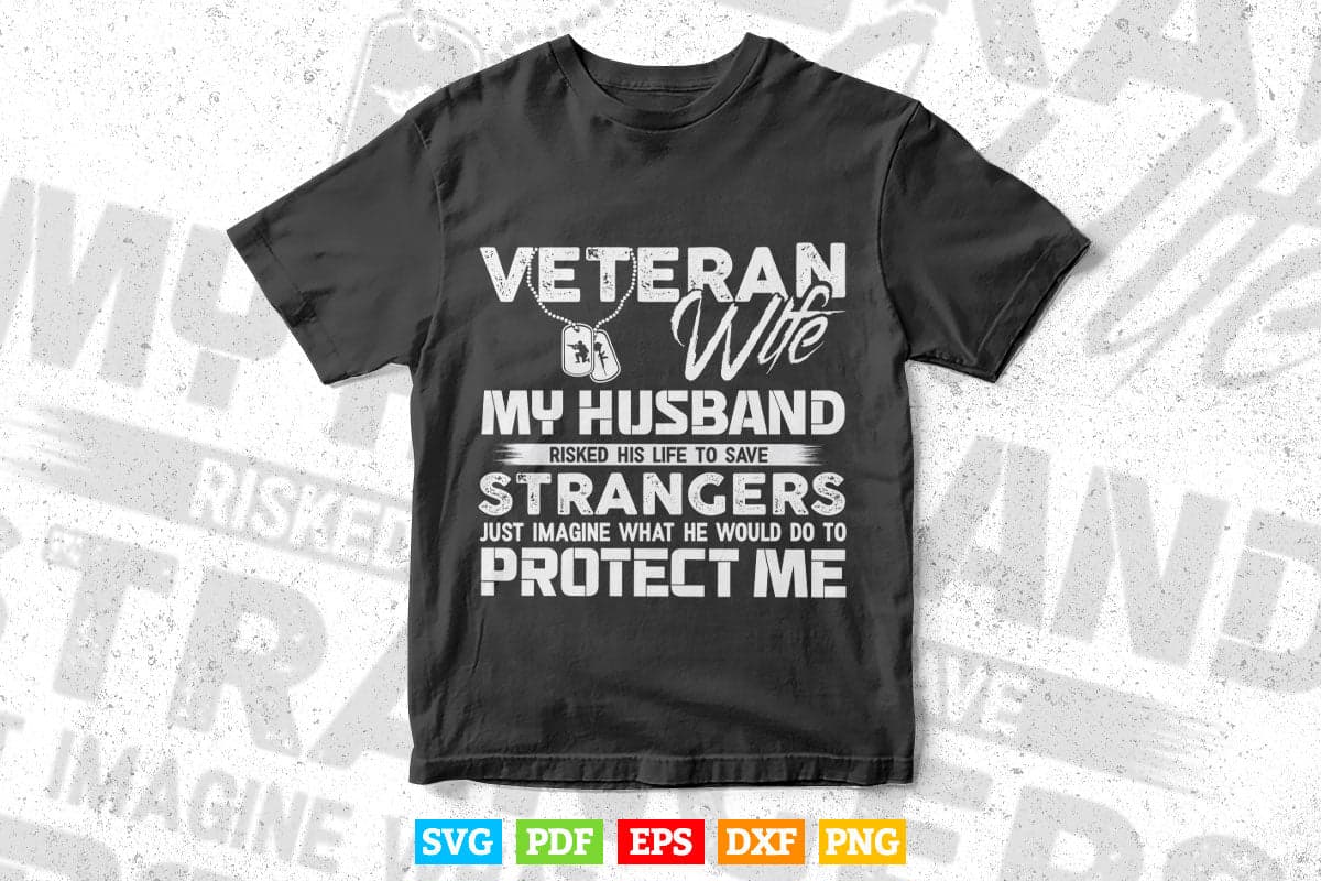 Veteran Wife Army Husband Soldier Saying Cool Military Gift 4th of July In Svg Png Files.