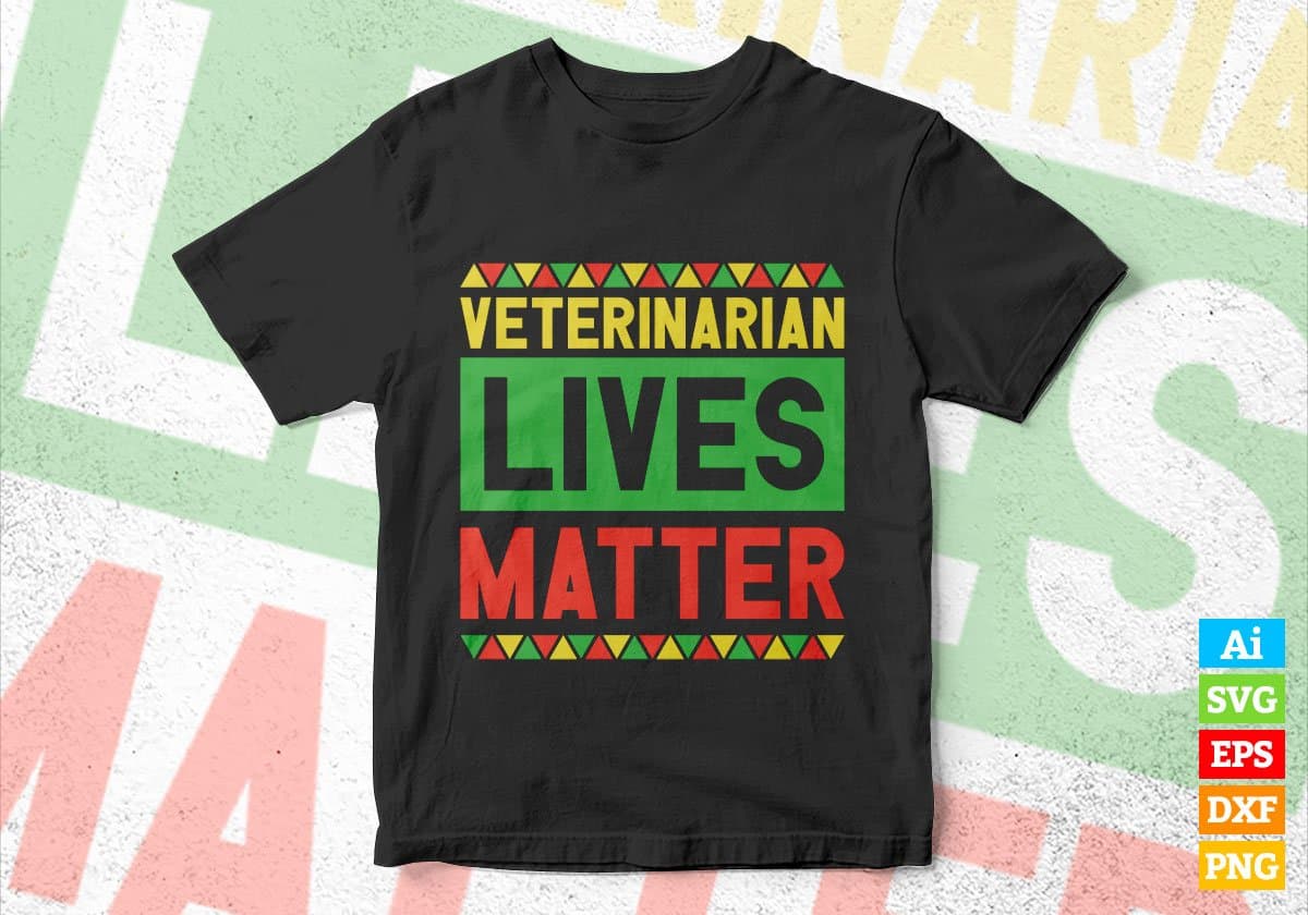 Veterinarian Lives Matter Editable Vector T-shirt Designs Png Svg Files