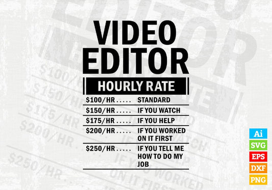 Video Editor Hourly Rate Editable Vector T-shirt Design in Ai Svg Files