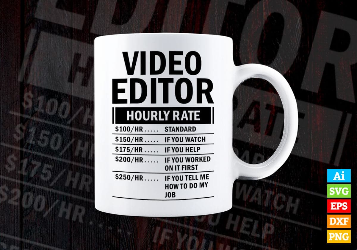 Video Editor Hourly Rate Editable Vector T-shirt Design in Ai Svg Files