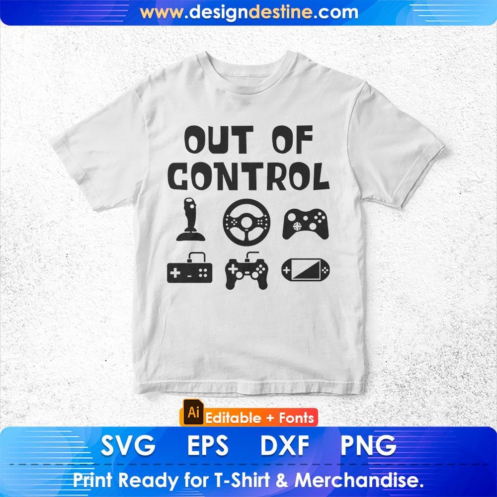 Video Game Player Gift Out Of Control Funny Gaming Boys Editable T-Shirt Design in Svg Files