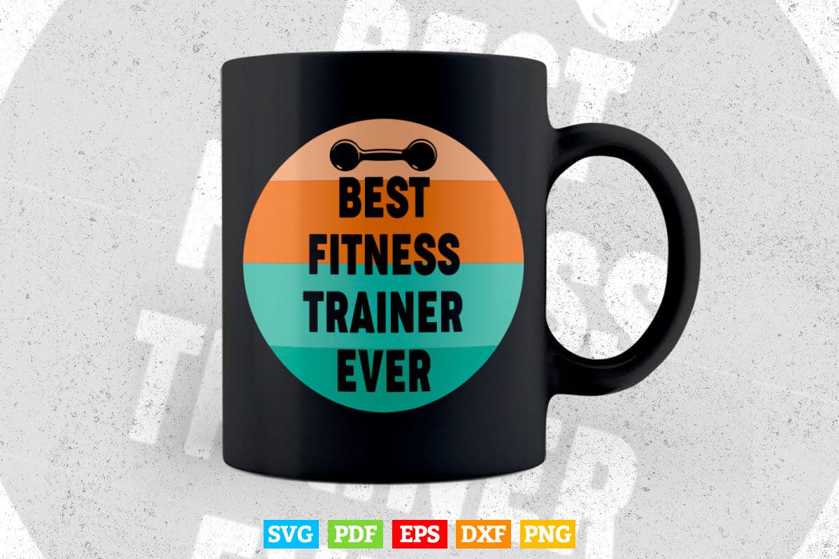 Vintage Fitness Trainer Best Fitness Trainer Ever Svg Png Cut Files.