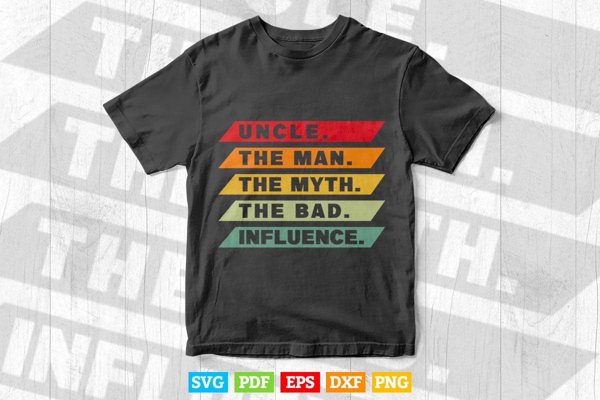 Vintage Fun Uncle Man Myth Bad Influence Svg Png Cut Files.