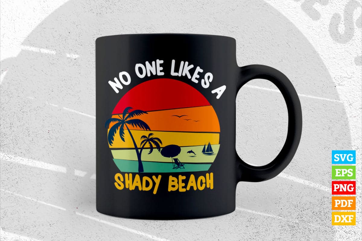 Vintage Funny Summer Beach No Ones Likes a Shady Beach T shirt Design Svg File