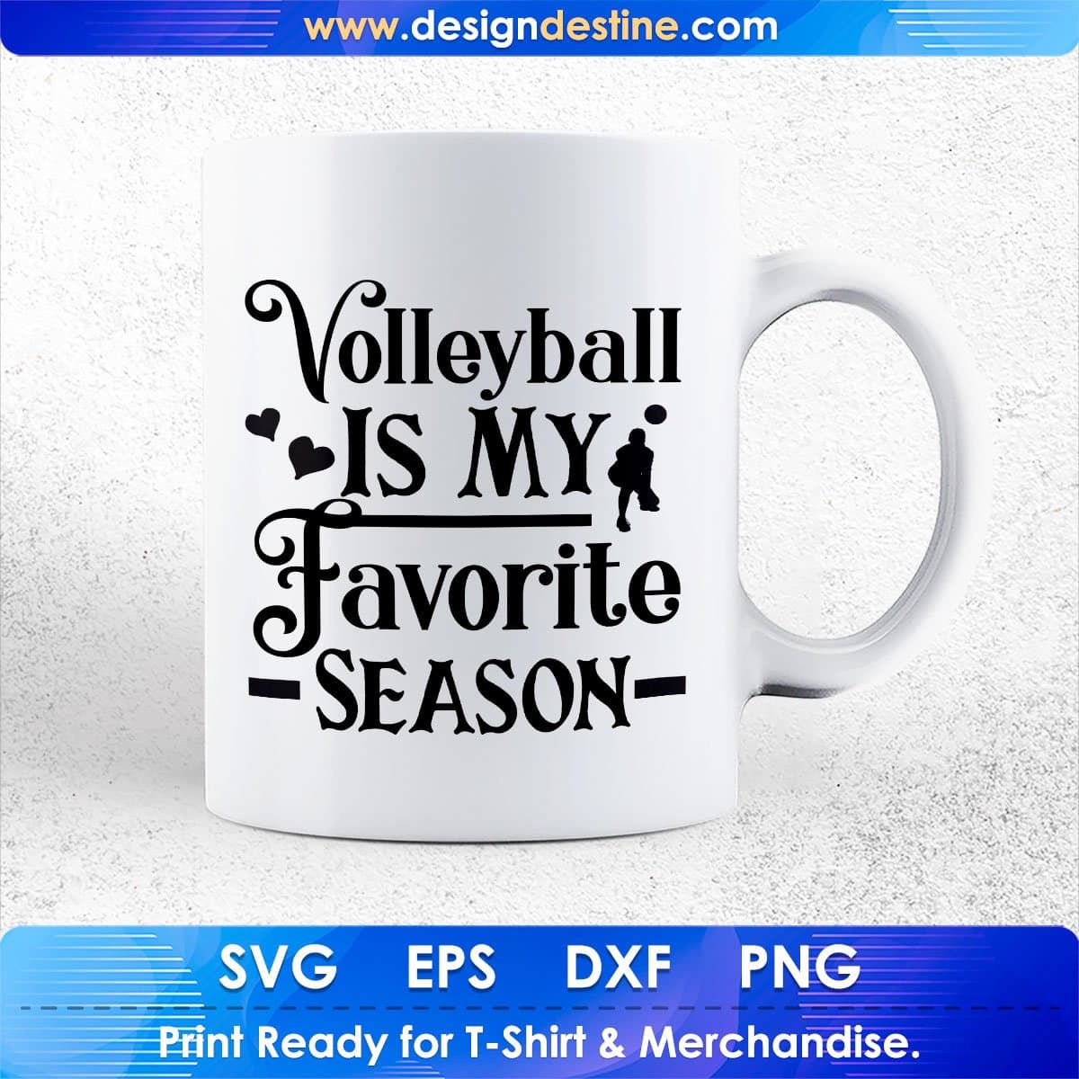 Volleyball Is My Favorite Season Sports T shirt Design In Png Svg Cutting Printable Files