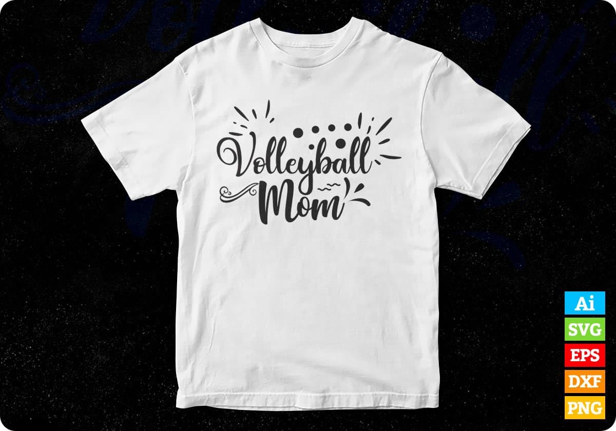 Volleyball Mom Mother's Day T shirt Design In Png Svg Cutting Printable Files