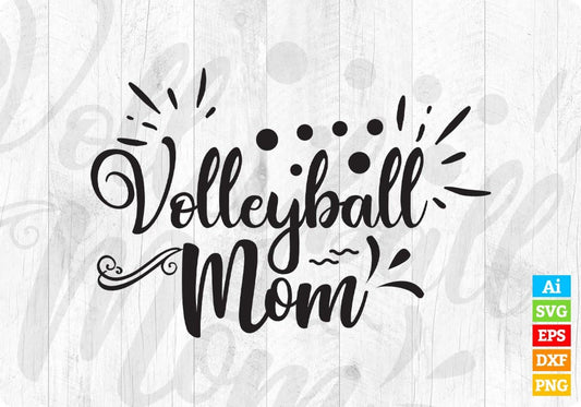 Volleyball Mom Mother's Day T shirt Design In Png Svg Cutting Printable Files