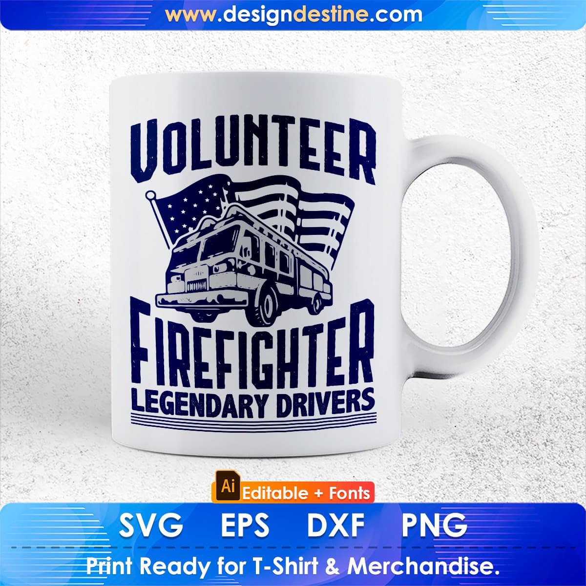 Volunteer Firefighter Legendary Drivers American Trucker Editable T shirt Design In Ai Svg Files