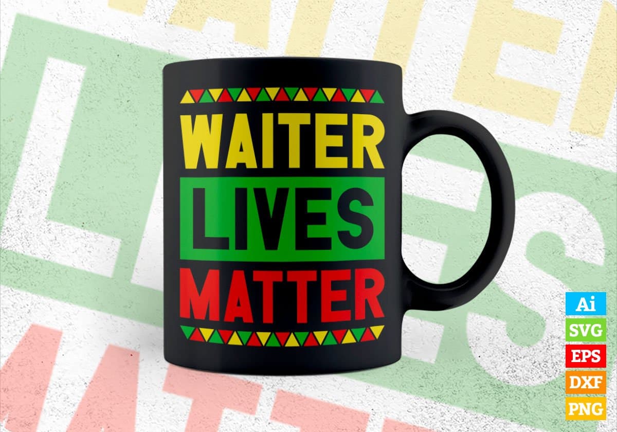 Waiter Lives Matter Editable Vector T-shirt Designs Png Svg Files
