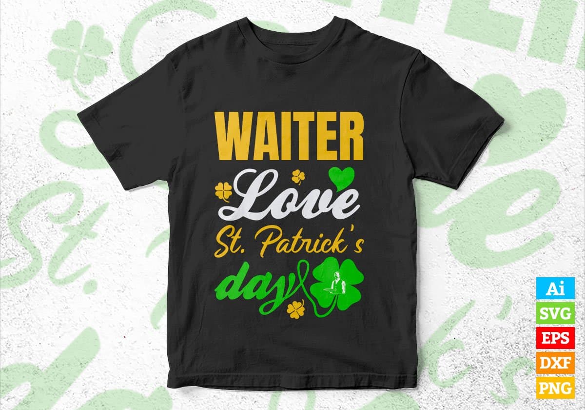 Waiter Love St. Patrick's Day Editable Vector T-shirt Designs Png Svg Files