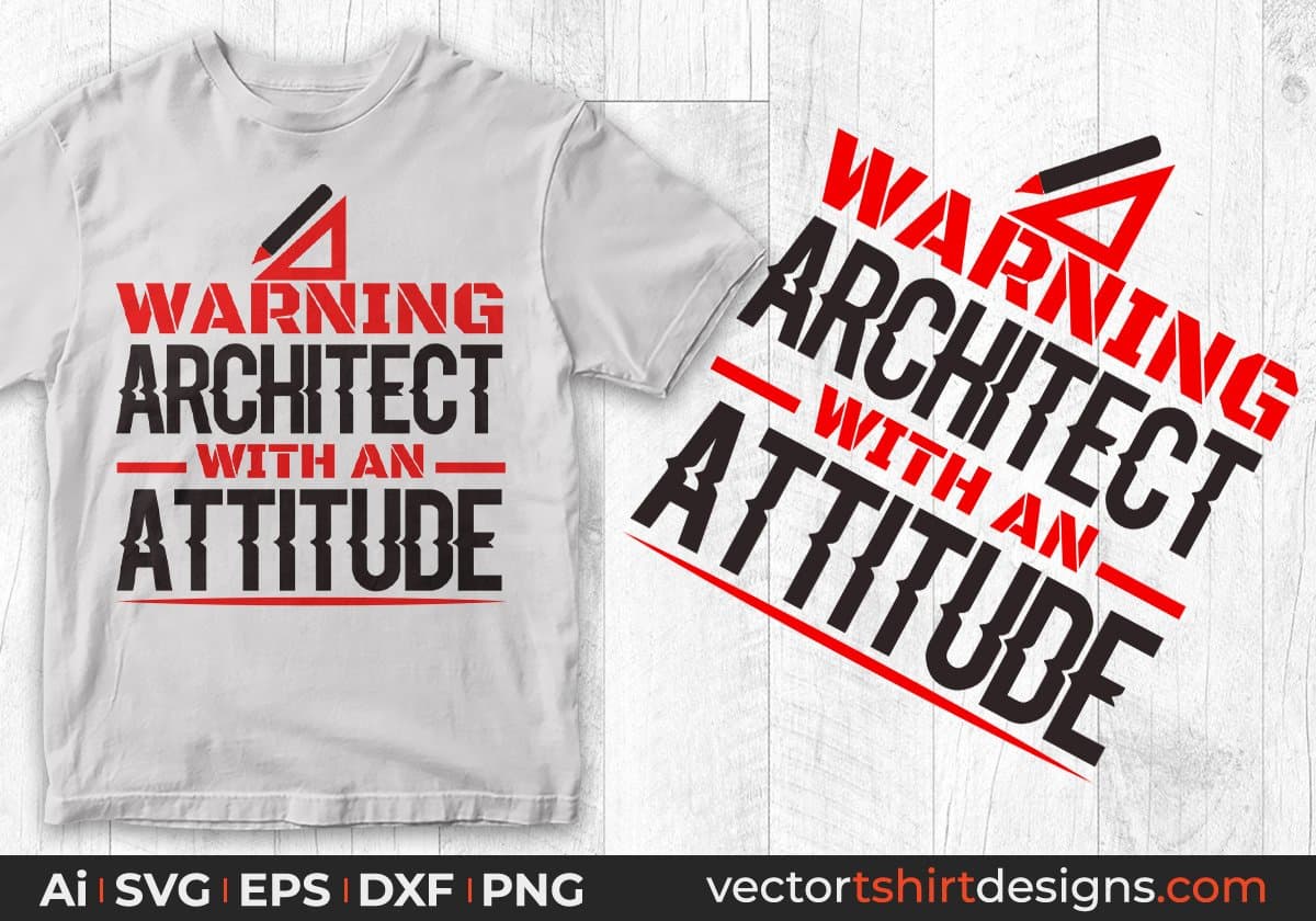 Warning Architect With An Attitude Editable T shirt Design Svg Cutting Printable Files